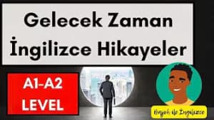 Kolay İngilizce Hikayeler (Gelecek Zaman) Future Tense A1 & A2
