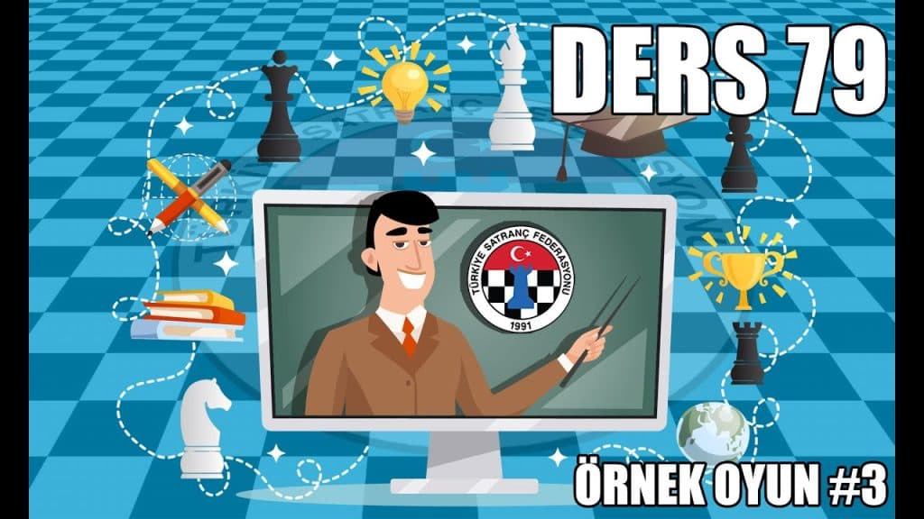 TSF Satranç Eğitimleri Ders 79 – Örnek Oyun 3