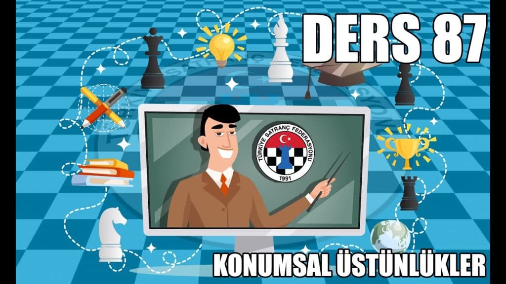 TSF Satranç Eğitimleri Ders 87 – Konumsal Üstünlükler