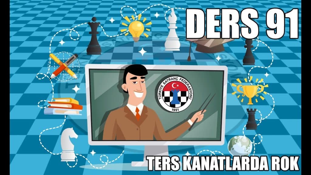 TSF Satranç Eğitimleri Ders 91 – Ters Kanatlarda Rok