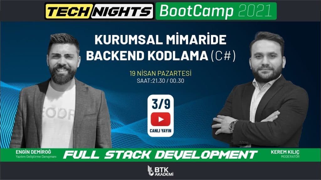 BTK Akademi – BootCamp | 19 Nisan 2021 | Bölüm 3 | KURUMSAL MİMARİDE BACKEND KODLAMA (C#)