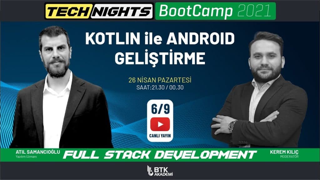 BTK Akademi – BootCamp | 26 Nisan 2021 | Bölüm 6 | KOTLIN İLE ANDROID GELİŞTİRME