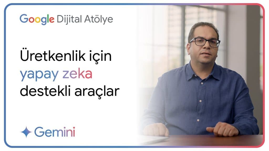Google Türkiye – Üretkenlik için Yapay Zeka Destekli Araçlar