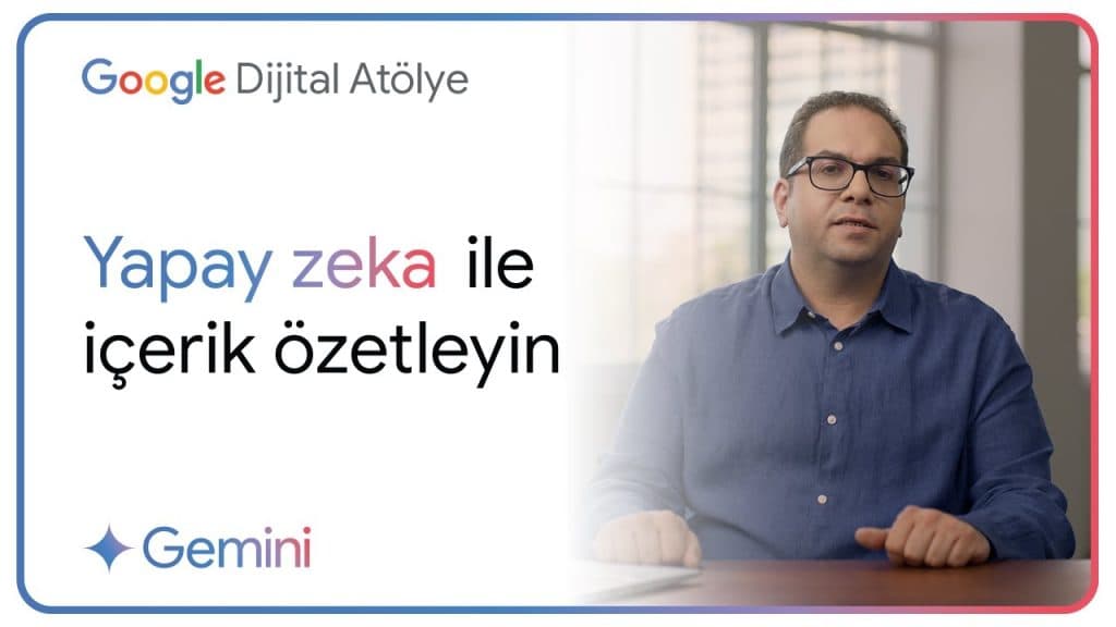 Google Türkiye – Yapay Zeka ile İçerik Özetleyin