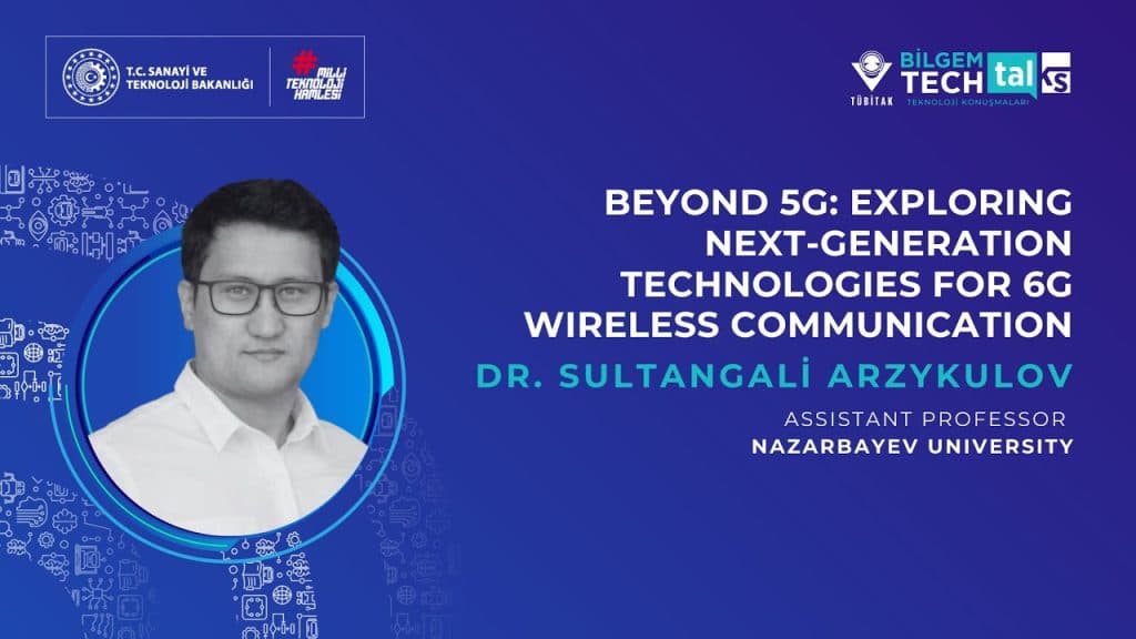 TÜBİTAK BİLGEM – Exploring Next-Generation Technologies for 6G Wireless Communication | Teknoloji Konuşmaları