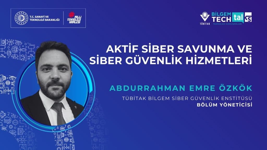 TÜBİTAK BİLGEM – Aktif Siber Savunma ve Siber Güvenlik Hizmetleri | BİLGEM TechTalks Teknoloji Konuşmaları