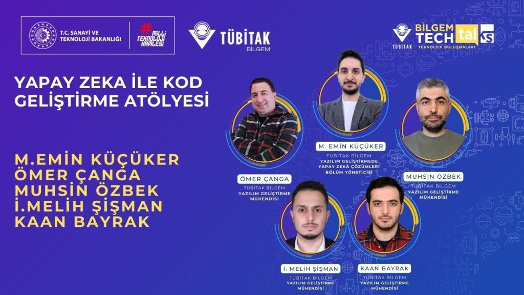 TÜBİTAK BİLGEM – “Yapay Zeka ile Kod Geliştirme Atölyesi” | BİLGEM TechTalks Teknoloji Buluşmaları