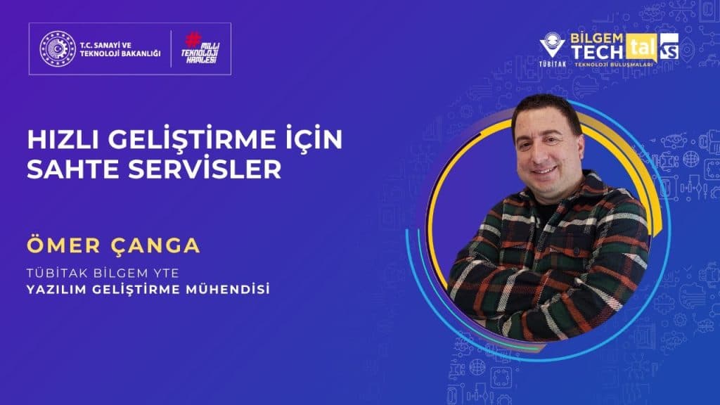 TÜBİTAK BİLGEM – Hızlı Geliştirme İçin Sahte Servisler | BİLGEM TechTalks Teknoloji Buluşmaları