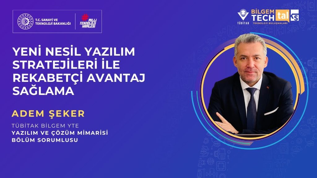 TÜBİTAK BİLGEM – Yeni Nesil Yazılım Stratejileri ile Rekabetçi Avantaj Sağlama