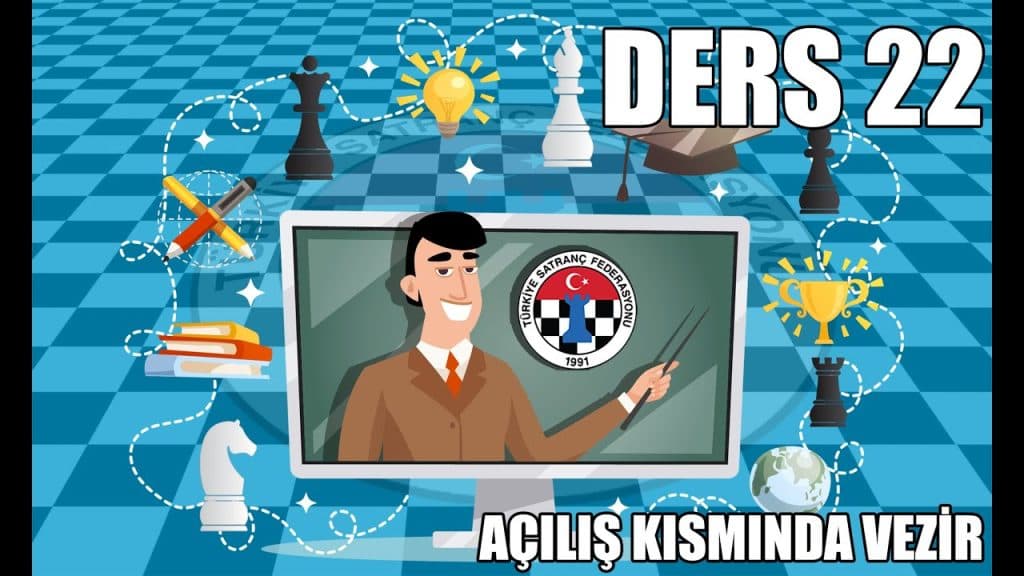 TSF Satranç Eğitimleri Ders 22 – Açılış Kısmında Vezir