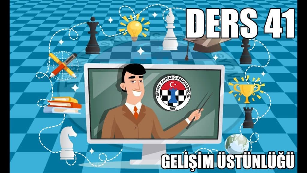 TSF Satranç Eğitimleri Ders 41 – Gelişim Üstünlüğü
