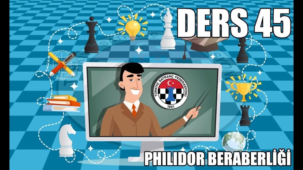 TSF Satranç Eğitimleri Ders 45 – Philidor Beraberliği