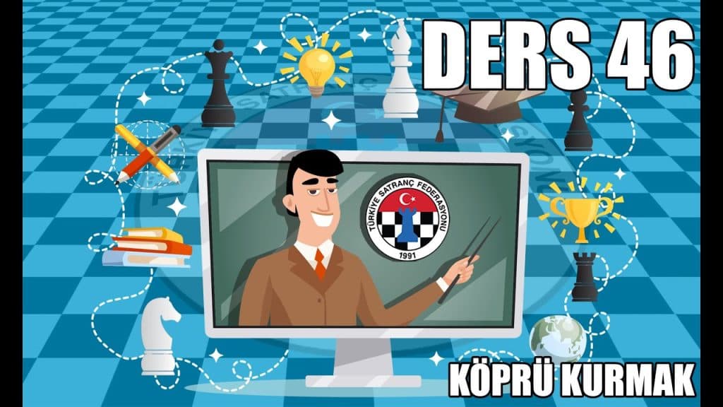 TSF Satranç Eğitimleri Ders 46 – Köprü Kurmak